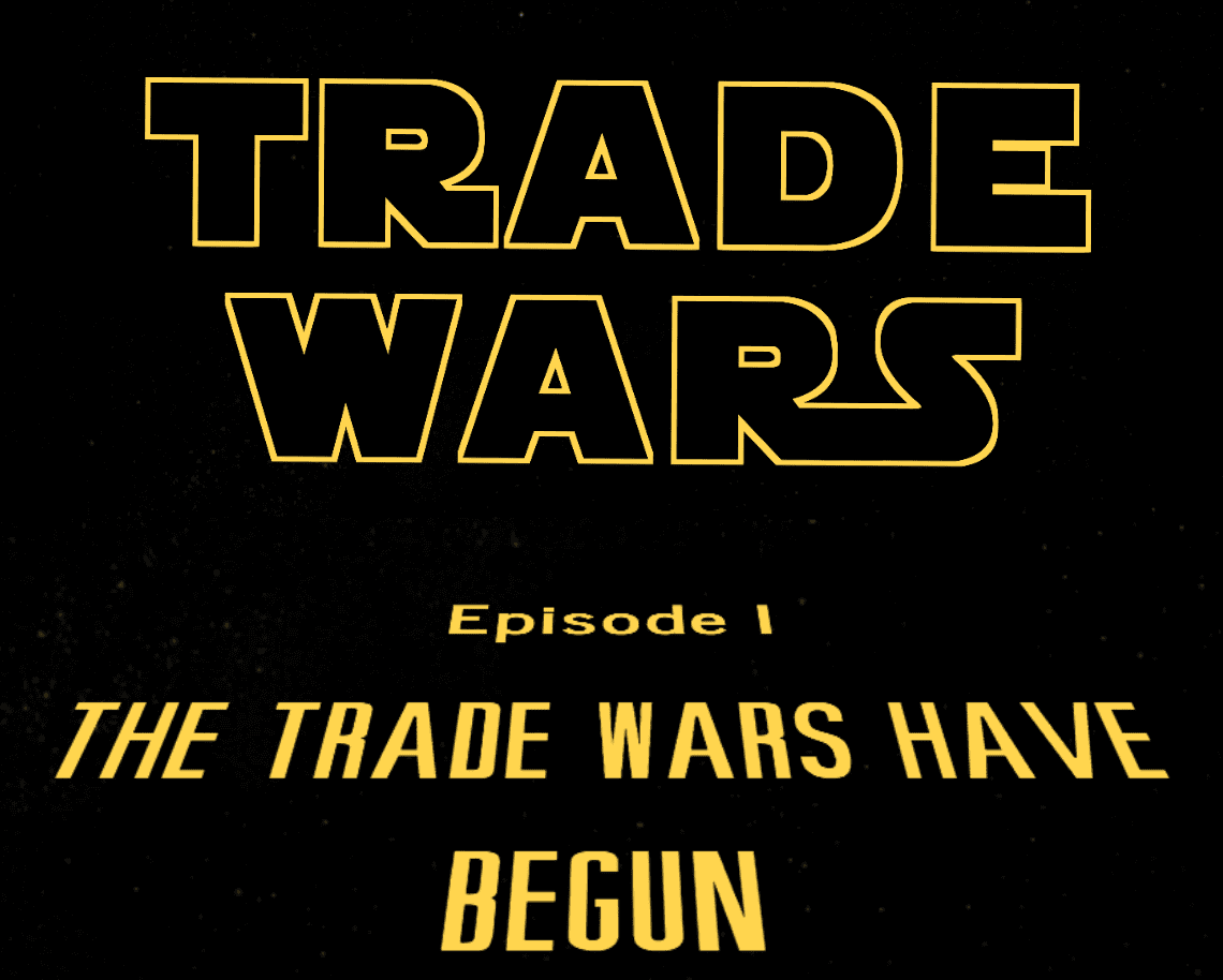 The Trade Wars have Begun